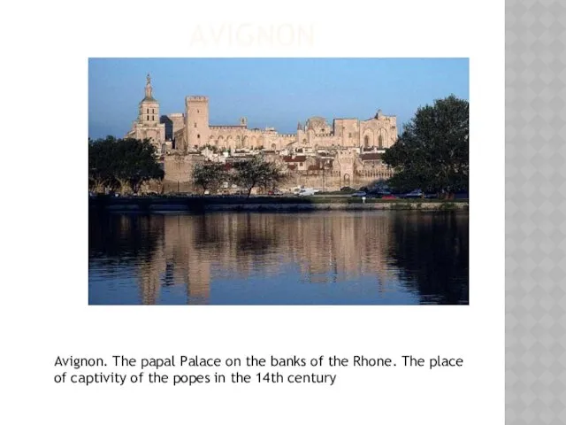 AVIGNON Avignon. The papal Palace on the banks of the