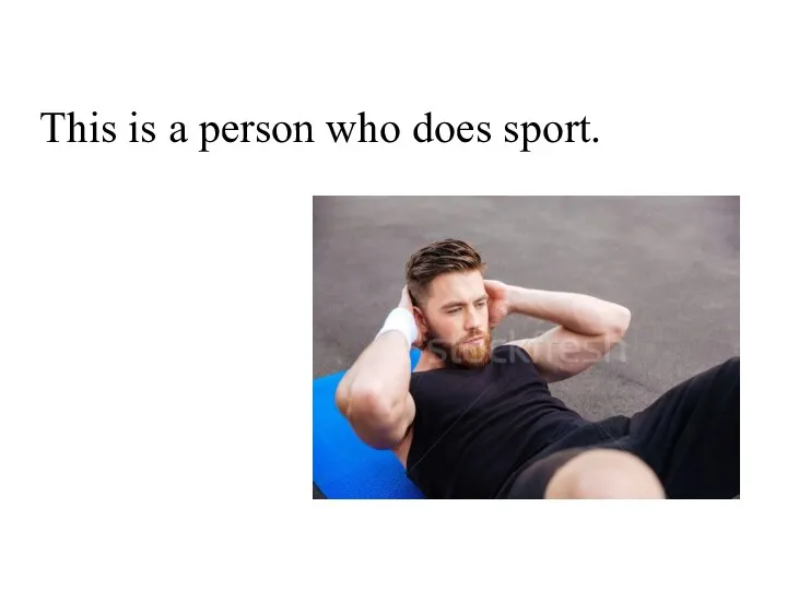 This is a person who does sport.