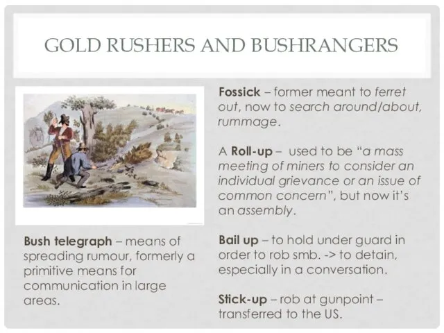 GOLD RUSHERS AND BUSHRANGERS Fossick – former meant to ferret