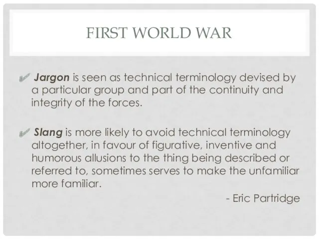 FIRST WORLD WAR Jargon is seen as technical terminology devised