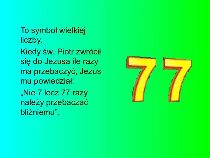 To symbol wielkiej liczby. Kiedy św. Piotr zwrócił się do