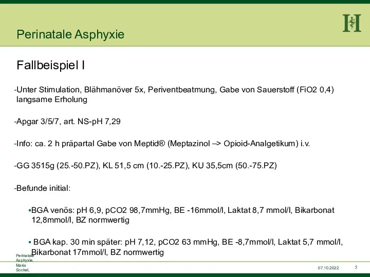 Perinatale Asphyxie, Maria Sockel, 15.07.2015 07.10.2022 Perinatale Asphyxie Fallbeispiel I Unter Stimulation, Blähmanöver