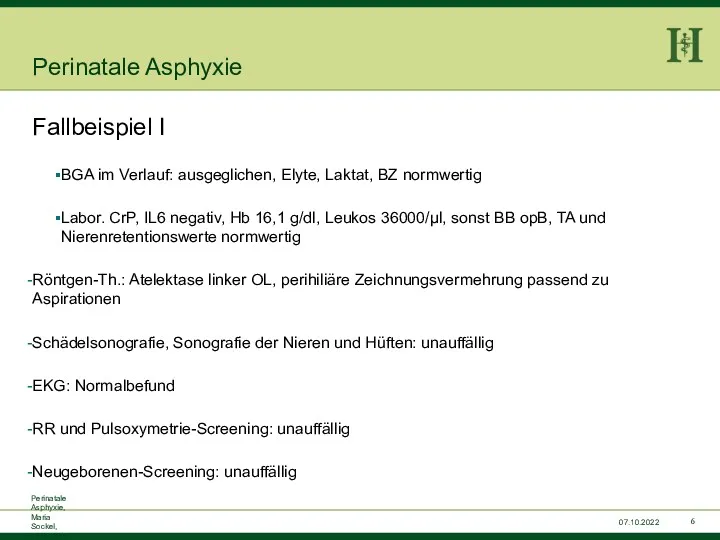 Perinatale Asphyxie, Maria Sockel, 15.07.2015 07.10.2022 Perinatale Asphyxie Fallbeispiel I