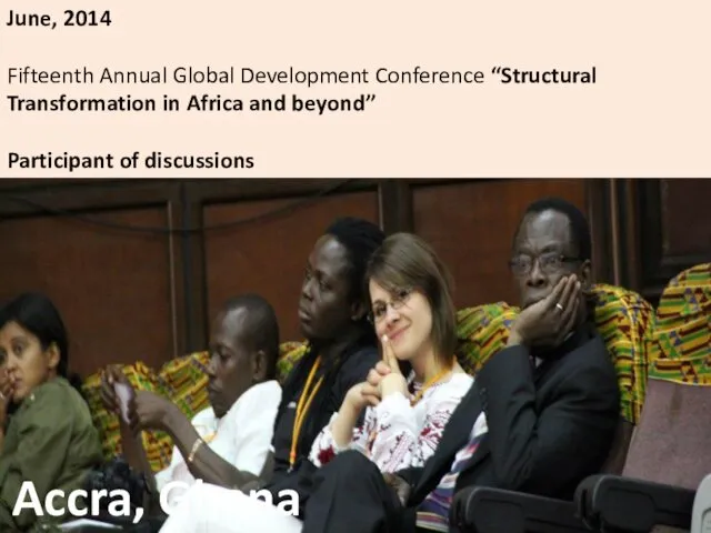 Accra, Ghana June, 2014 Fifteenth Annual Global Development Conference “Structural