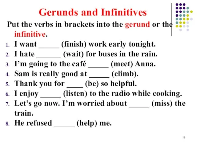 Gerunds and Infinitives Put the verbs in brackets into the