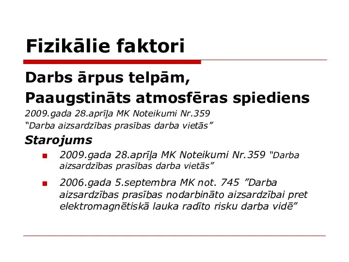 Fizikālie faktori Darbs ārpus telpām, Paaugstināts atmosfēras spiediens 2009.gada 28.aprīļa