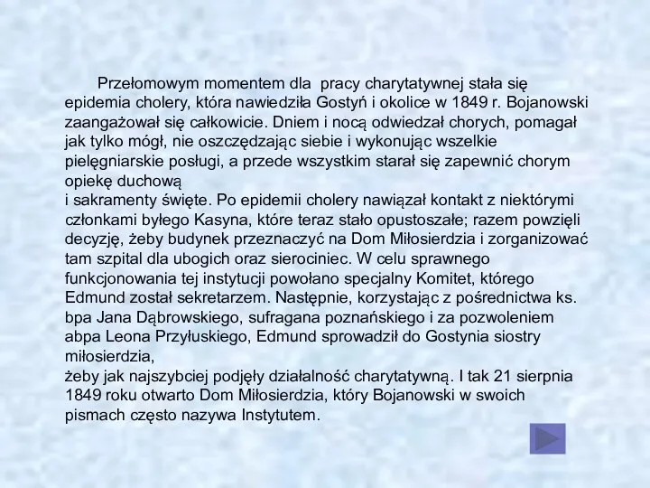 Przełomowym momentem dla pracy charytatywnej stała się epidemia cholery, która