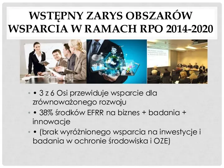 WSTĘPNY ZARYS OBSZARÓW WSPARCIA W RAMACH RPO 2014-2020 • 3