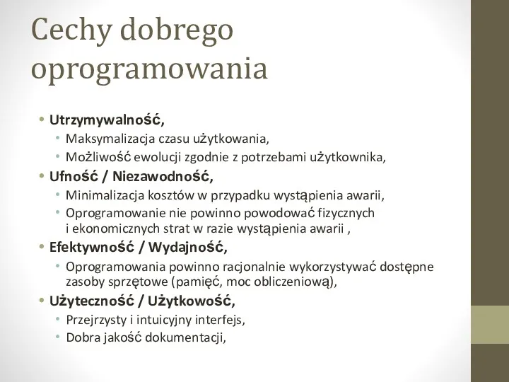 Cechy dobrego oprogramowania Utrzymywalność, Maksymalizacja czasu użytkowania, Możliwość ewolucji zgodnie