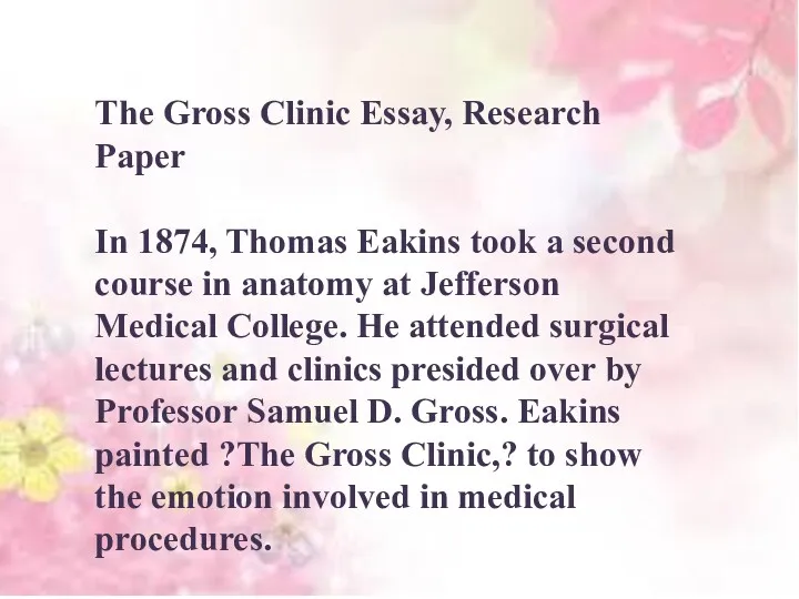 The Gross Clinic Essay, Research Paper In 1874, Thomas Eakins