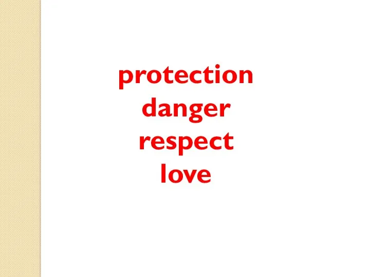 protection danger respect love