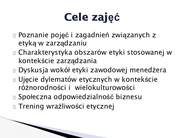 Poznanie pojęć i zagadnień związanych z etyką w zarządzaniu Charakterystyka