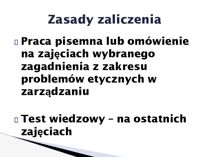 Praca pisemna lub omówienie na zajęciach wybranego zagadnienia z zakresu problemów etycznych w