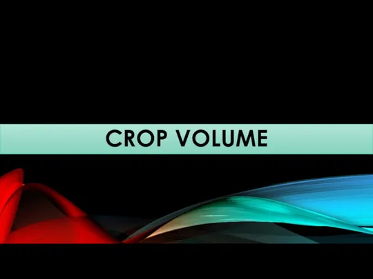 CROP VOLUME