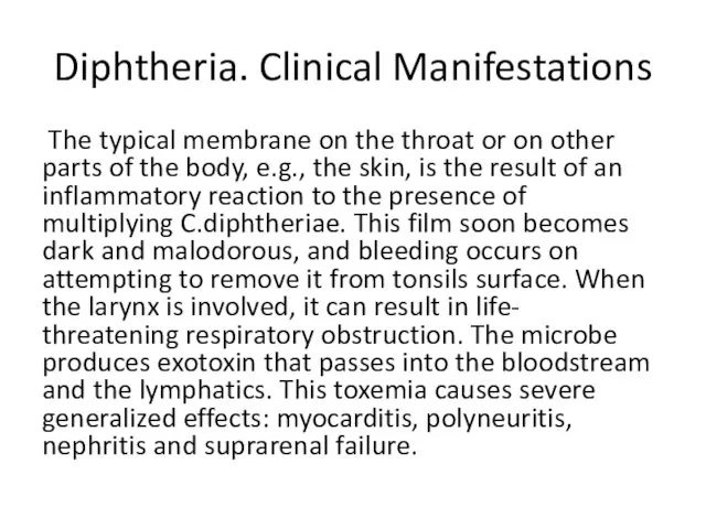 Diphtheria. Clinical Manifestations The typical membrane on the throat or