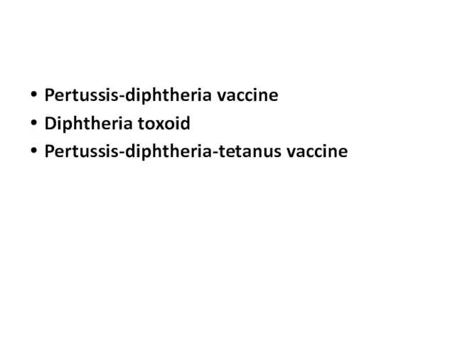 Pertussis-diphtheria vaccine Diphtheria toxoid Pertussis-diphtheria-tetanus vaccine