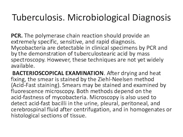 Tuberculosis. Microbiological Diagnosis PCR. The polymerase chain reaction should provide