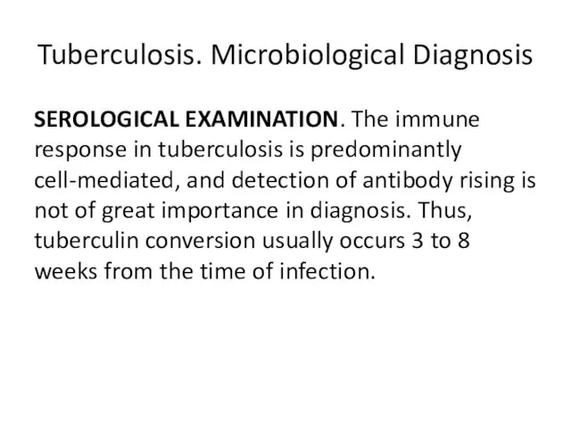 Tuberculosis. Microbiological Diagnosis SEROLOGICAL EXAMINATION. The immune response in tuberculosis