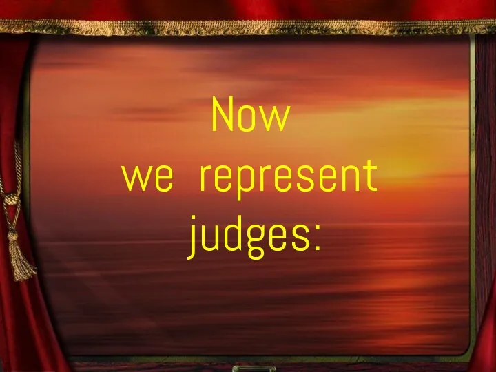Now we represent judges:
