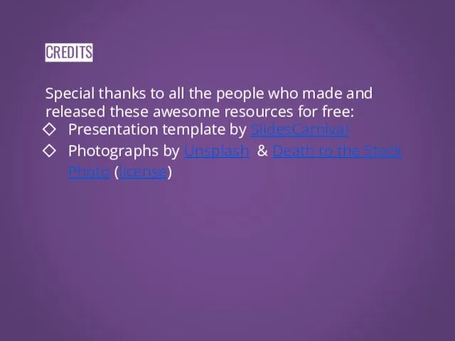 CREDITS Special thanks to all the people who made and