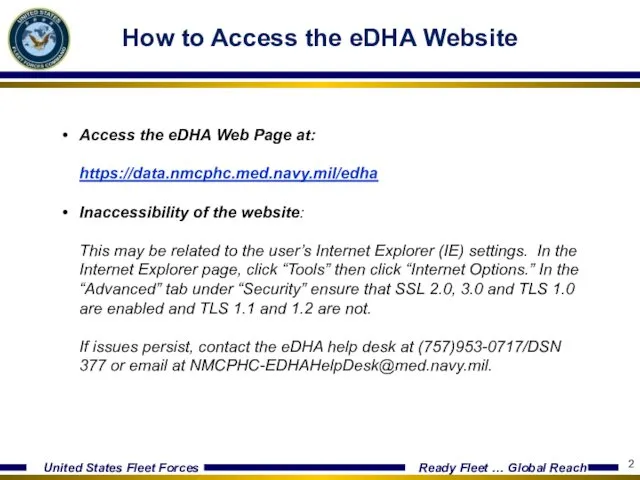 Access the eDHA Web Page at: https://data.nmcphc.med.navy.mil/edha Inaccessibility of the