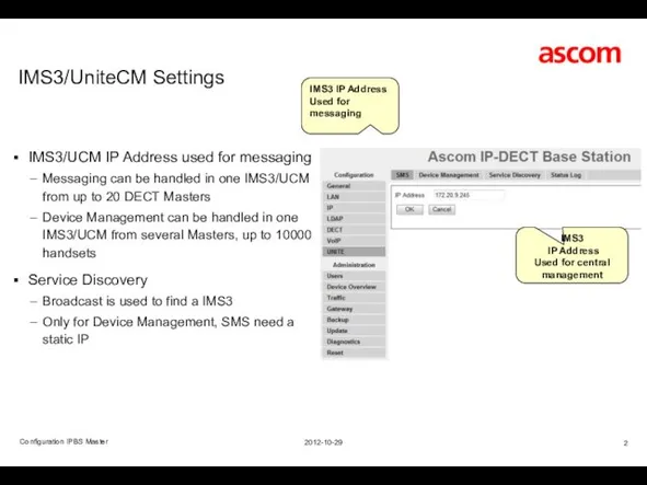 IMS3/UniteCM Settings IMS3/UCM IP Address used for messaging Messaging can