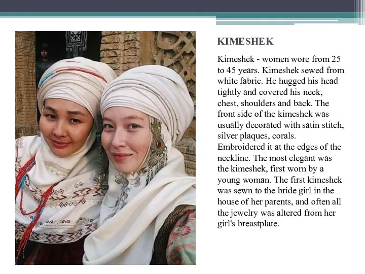 KIMESHEK Kimeshek - women wore from 25 to 45 years. Kimeshek sewed from