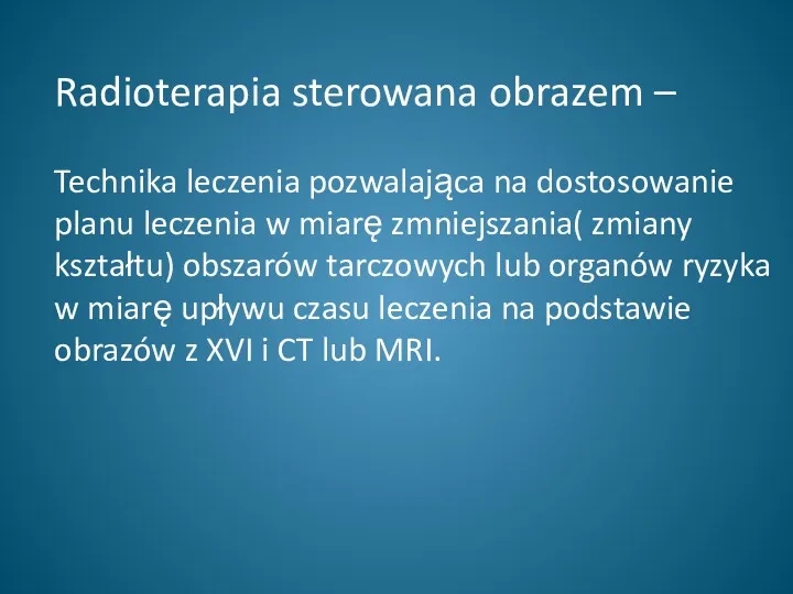 Radioterapia sterowana obrazem – Technika leczenia pozwalająca na dostosowanie planu