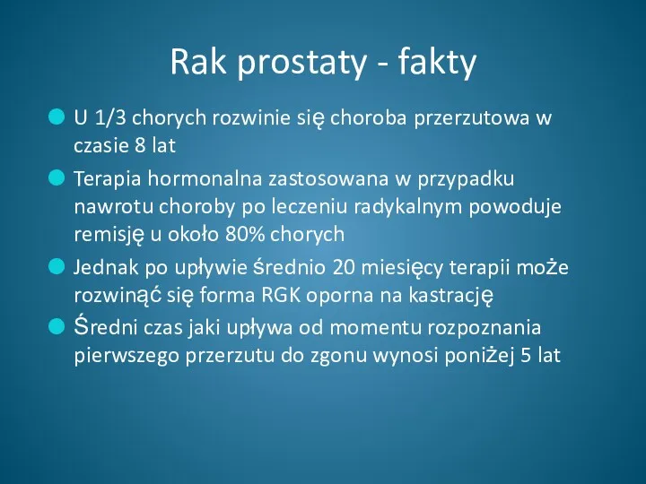 Rak prostaty - fakty U 1/3 chorych rozwinie się choroba