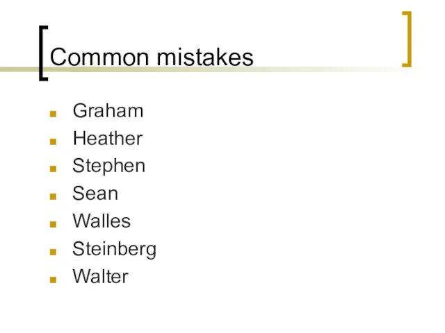 Common mistakes Graham Heather Stephen Sean Walles Steinberg Walter