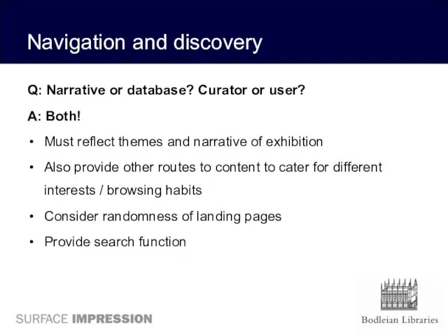 Navigation and discovery Q: Narrative or database? Curator or user?