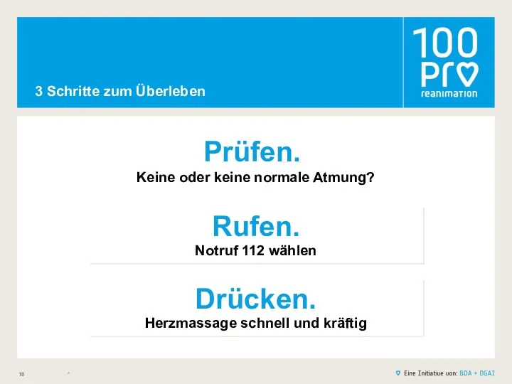 3 Schritte zum Überleben Prüfen.. Keine oder keine normale Atmung?