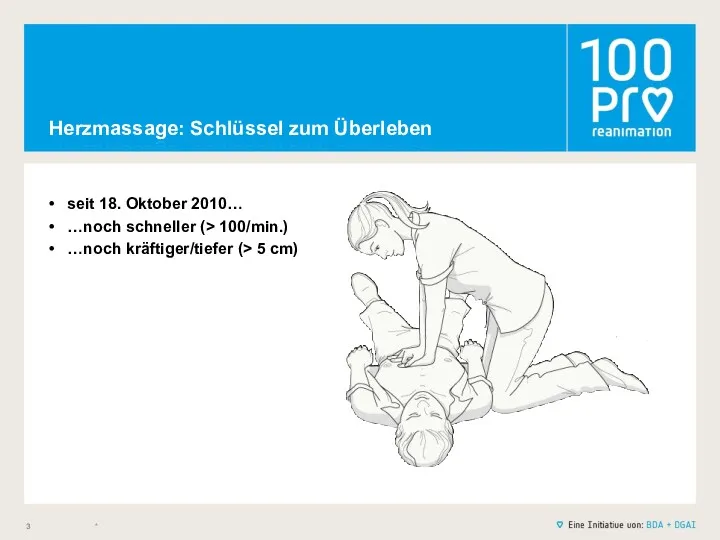 Herzmassage: Schlüssel zum Überleben seit 18. Oktober 2010… …noch schneller