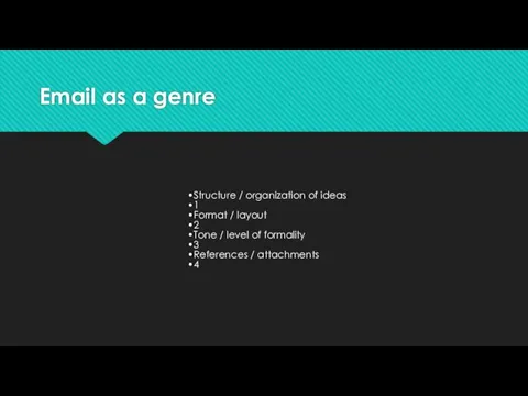 Email as a genre Structure / organization of ideas 1