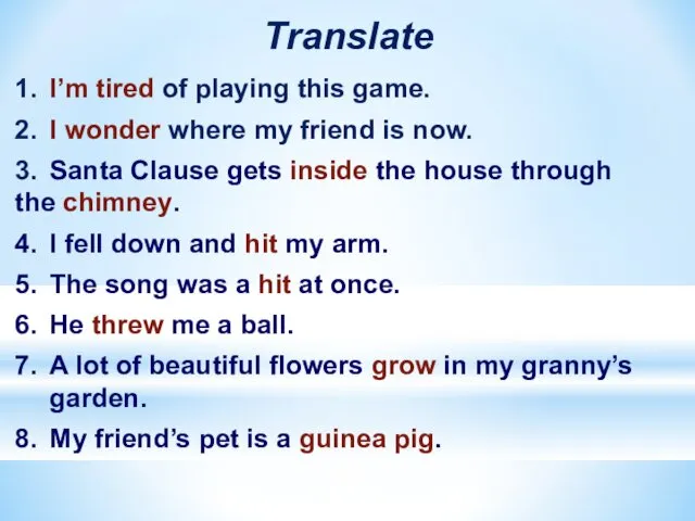 Translate 1. I’m tired of playing this game. 2. I wonder where my