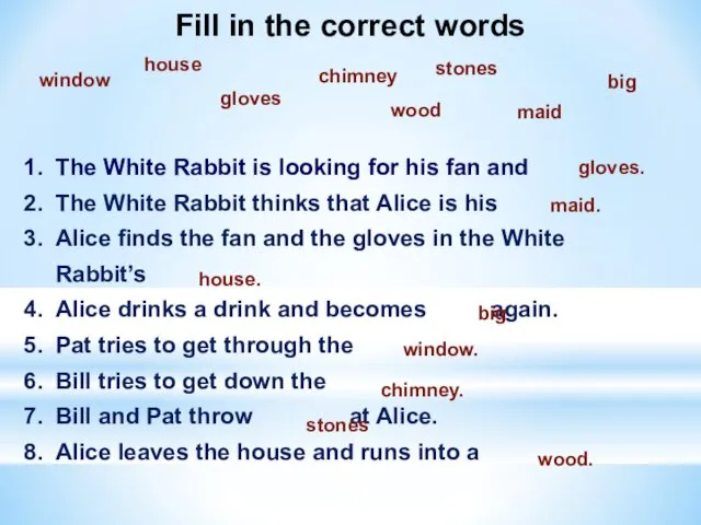 Fill in the correct words 1. The White Rabbit is looking for his