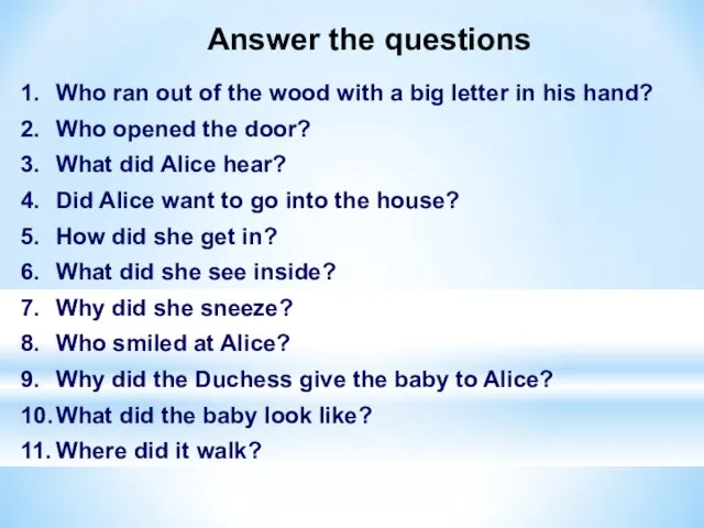 Answer the questions 1. Who ran out of the wood