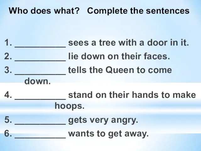 Who does what? Complete the sentences 1. __________ sees a tree with a