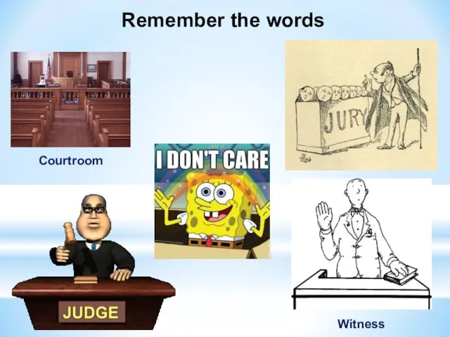 Remember the words Courtroom Witness