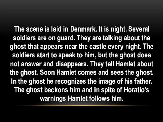 The scene is laid in Denmark. It is night. Several soldiers are on