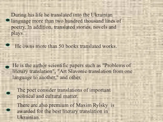 During his life he translated into the Ukrainian language more