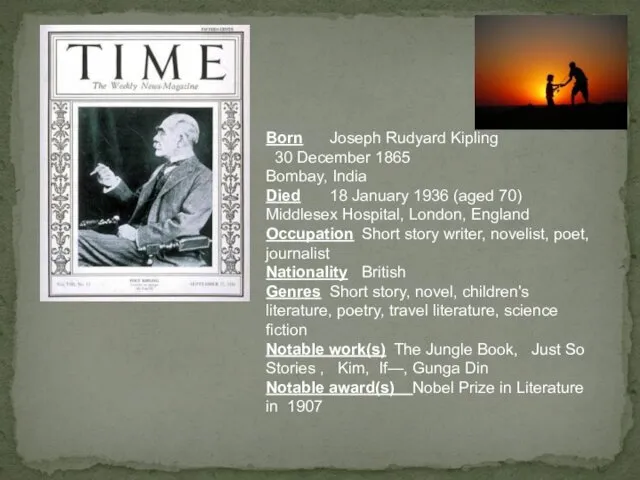 Born Joseph Rudyard Kipling 30 December 1865 Bombay, India Died