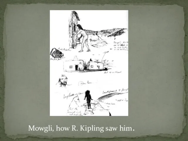 Mowgli, how R. Kipling saw him.