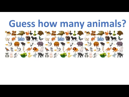 Guess how many animals?