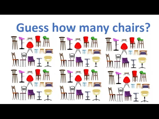 Guess how many chairs?