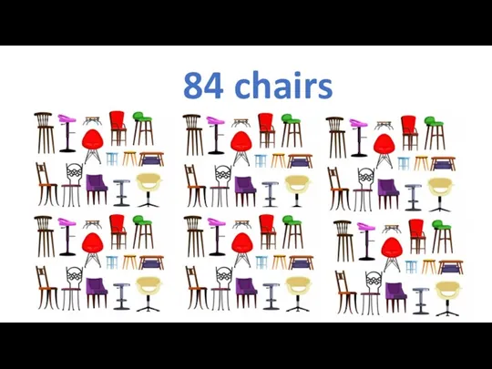84 chairs
