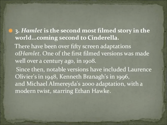 3. Hamlet is the second most filmed story in the