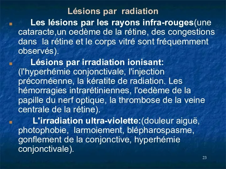 Lésions par radiation Les lésions par les rayons infra-rouges(une cataracte,un