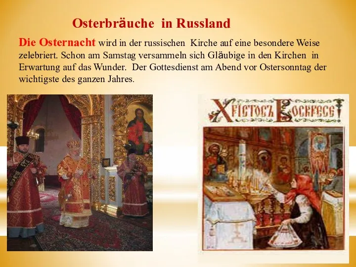 Osterbrӓuche in Russland Die Osternacht wird in der russischen Kirche auf eine besondere