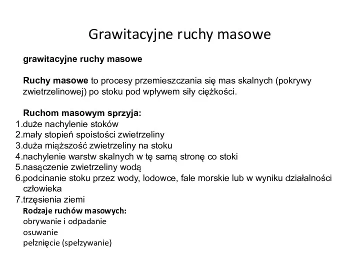 grawitacyjne ruchy masowe Ruchy masowe to procesy przemieszczania się mas